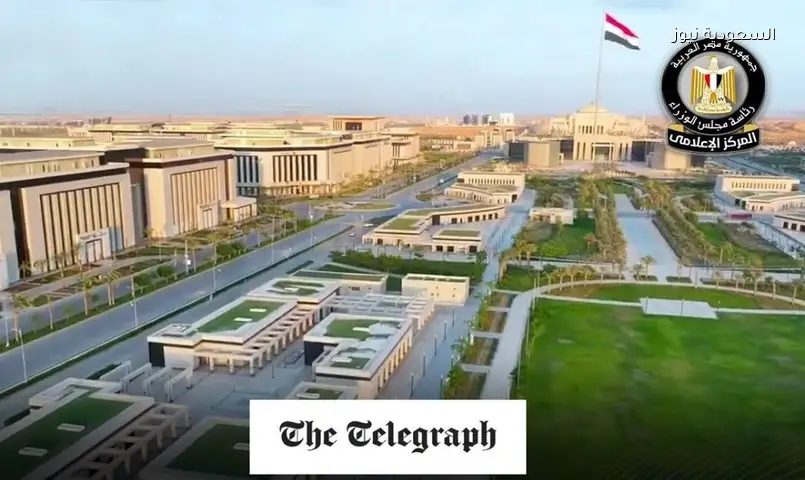 الصحافة العالمية تشيد بالعاصمة الإدارية الجديدة: مدينة مصر المستقبلية