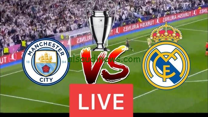 مباراة ريال مدريد ومانشستر سيتي اليوم